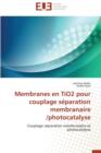 Membranes En Tio2 Pour Couplage S paration Membranaire /Photocatalyse - Book