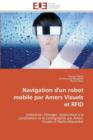 Navigation d'Un Robot Mobile Par Amers Visuels Et Rfid - Book