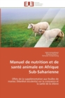 Manuel de nutrition et de sante animale en afrique sub-saharienne - Book