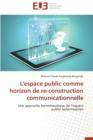 L'Espace Public Comme Horizon de Re-Construction Communicationnelle - Book
