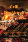 Grill Cookbook : The Most Delicious American Barbecue and Grill Recipes - Book