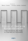 Ethics of Emerging Biotechnologies : From Educating the Young to Engineering Posthumans - Book