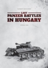 Last Panzer Battles in Hungary: Spring 1945 (Softcover) - Book