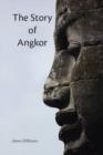 The Story of Angkor - Book