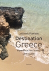 Destination Greece : Experience the Country like a Local - Book
