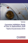 Corrosion Inhibition Study of Zinc in Hydrochloric Acid - Book