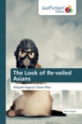 The Look of Re-veiled Asians - Book