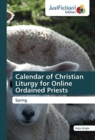 Calendar of Christian Liturgy for Online Ordained Priests - Book