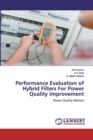 Performance Evaluation of Hybrid Filters For Power Quality Improvement - Book