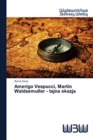 Amerigo Vespucci, Martin Waldsemuller - tajna okazja - Book