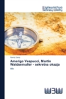 Amerigo Vespucci, Martin Waldsemuller - sekretna okazja - Book