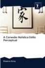 A Conexao Holistica Estilo Perceptual - Book