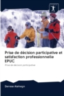 Prise de decision participative et satisfaction professionnelle EPUC - Book