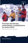 Processo decisionale partecipativo e soddisfazione sul lavoro EPUC - Book