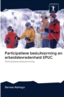 Participatieve besluitvorming en arbeidstevredenheid EPUC - Book