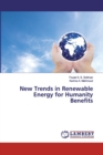 New Trends in Renewable Energy for Humanity Benefits - Book