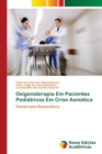 Oxigenoterapia Em Pacientes Pediatricos Em Crise Asmatica - Book