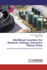 Multilevel Inverters for Medium Voltage Induction Motor Drive - Book