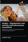 Grigio - Popolazioni non servite nell'educazione scientifica - Book