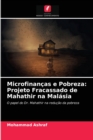 Microfinancas e Pobreza : Projeto Fracassado de Mahathir na Malasia - Book