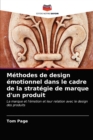 Methodes de design emotionnel dans le cadre de la strategie de marque d'un produit - Book