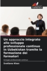 Un approccio integrato allo sviluppo professionale continuo in Uzbekistan tramite la formazione dei formatori - Book