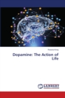 Dopamine : The Action of Life - Book