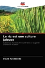 Le riz est une culture jalouse - Book
