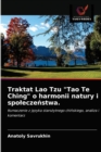 Traktat Lao Tzu "Tao Te Ching" o harmonii natury i spolecze&#324;stwa. - Book