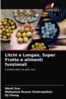 Litchi e Longan, Super Frutta e alimenti funzionali - Book