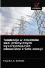 Tendencje w dziedzinie sieci przesylowych wykorzystuj&#261;cych odnawialne &#378;rodla energii - Book
