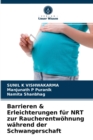 Barrieren & Erleichterungen fur NRT zur Raucherentwohnung wahrend der Schwangerschaft - Book