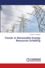 Trends in Renewable Energy Resources Gridding - Book