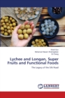 Lychee and Longan, Super Fruits and Functional Foods - Book