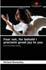 Fear not, for behold I proclaim great joy to you - Book