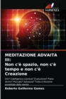 Meditazione Advaita III : Non c'e spazio, non c'e tempo e non c'e Creazione - Book