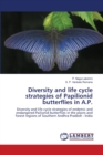 Diversity and life cycle strategies of Papilionid butterflies in A.P. - Book