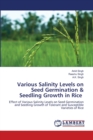 Various Salinity Levels on Seed Germination & Seedling Growth in Rice - Book