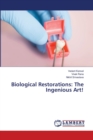 Biological Restorations : The Ingenious Art! - Book