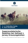 Superovulatorische Reaktion bei Sahiwal x Jersey Kreuzungskuhen - Book