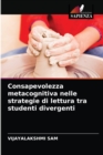 Consapevolezza metacognitiva nelle strategie di lettura tra studenti divergenti - Book