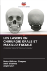 Les Lasers En Chirurgie Orale Et Maxillo-Faciale - Book