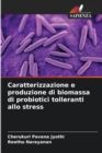 Caratterizzazione e produzione di biomassa di probiotici tolleranti allo stress - Book