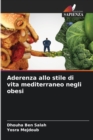 Aderenza allo stile di vita mediterraneo negli obesi - Book