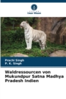 Waldressourcen von Mukundpur Satna Madhya Pradesh Indien - Book