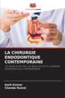 La Chirurgie Endodontique Contemporaine - Book