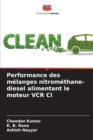 Performance des melanges nitromethane-diesel alimentant le moteur VCR CI - Book