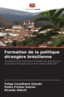 Formation de la politique etrangere bresilienne - Book