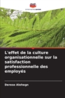 L'effet de la culture organisationnelle sur la satisfaction professionnelle des employes - Book