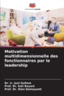 Motivation multidimensionnelle des fonctionnaires par le leadership - Book